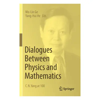 "Dialogues Between Physics and Mathematics: C. N. Yang at 100" - "" ("Ge Mo-Lin")