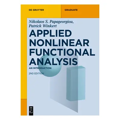 "Applied Nonlinear Functional Analysis: An Introduction" - "" ("Papageorgiou Nikolaos S.")