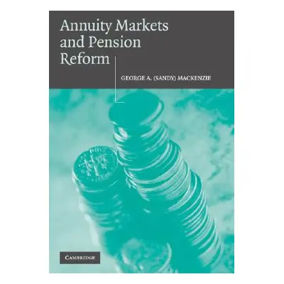 "Annuity Markets and Pension Reform" - "" ("MacKenzie")