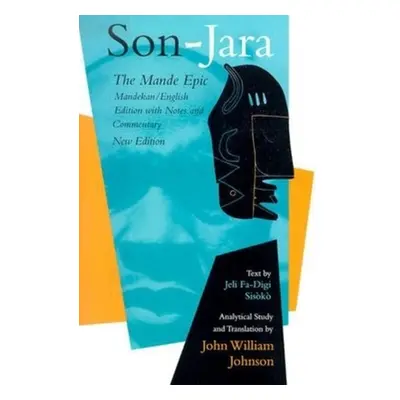 "Son-Jara: The Mande Epic: Mandekan/English Edition with Notes and Commentary" - "" ("Johnson Jo