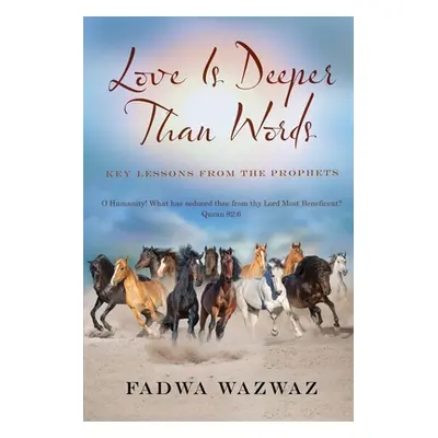 "Love Is Deeper Than Words: Key Lessons From The Prophets" - "" ("Wazwaz Fadwa")