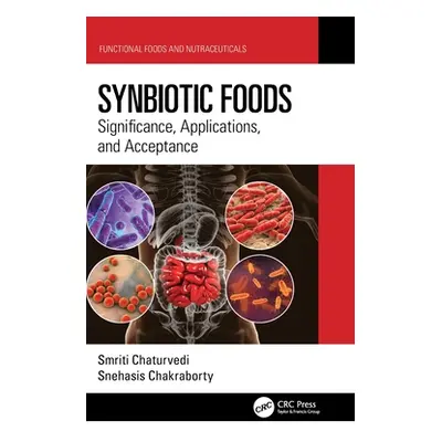 "Synbiotic Foods: Significance, Applications, and Acceptance" - "" ("Chaturvedi Smriti")