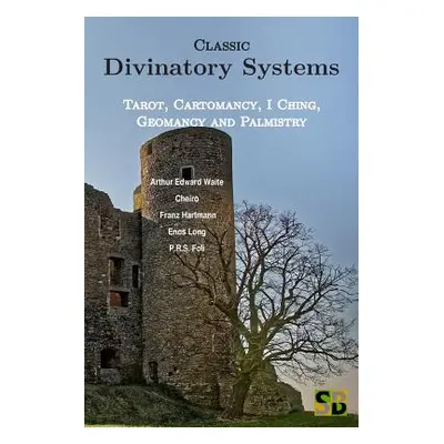 "Classic Divinatory Systems: Tarot, Cartomancy, I Ching, Geomancy and Palmistry" - "" ("Long Eno