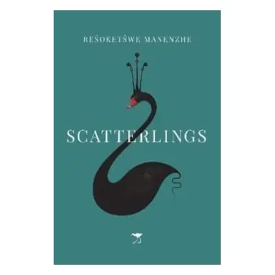 "Scatterlings" - "" ("Manenzhe Resoketswe")