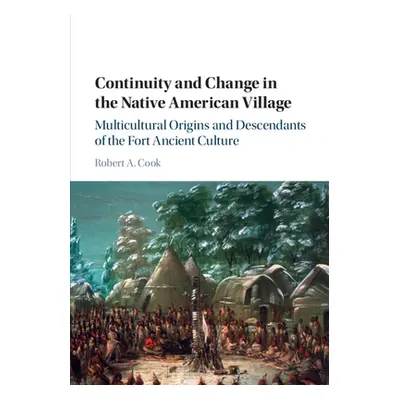 "Continuity and Change in the Native American Village" - "" ("Cook Robert A.")