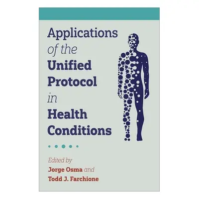 "Applications of the Unified Protocol in Health Conditions" - "" ("Osma Jorge")