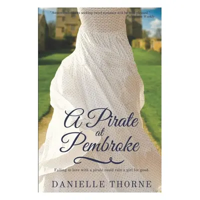 "A Pirate at Pembroke" - "" ("Thorne Danielle")