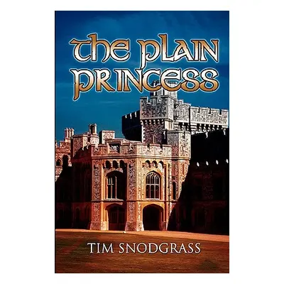 "The Plain Princess" - "" ("Snodgrass Tim")