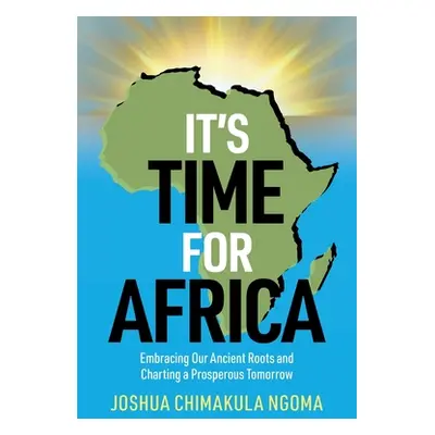 "It's Time for Africa" - "" ("Chimakula Ngoma Joshua")