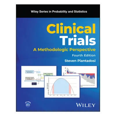 Clinical Trials - A Methodologic Perspective (Piantadosi Steven (Boston MA USA))