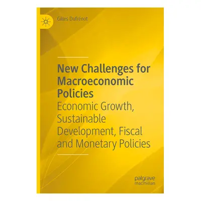 "New Challenges for Macroeconomic Policies: Economic Growth, Sustainable Development, Fiscal and