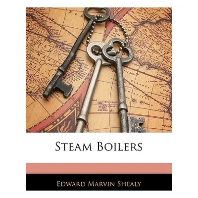 "Steam Boilers" - "" ("Shealy Edward Marvin")