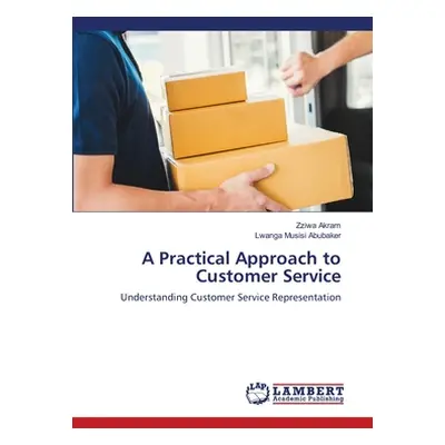 "A Practical Approach to Customer Service" - "" ("Akram Zziwa")