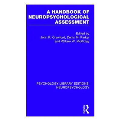 "A Handbook of Neuropsychological Assessment" - "" ("Crawford John R.")