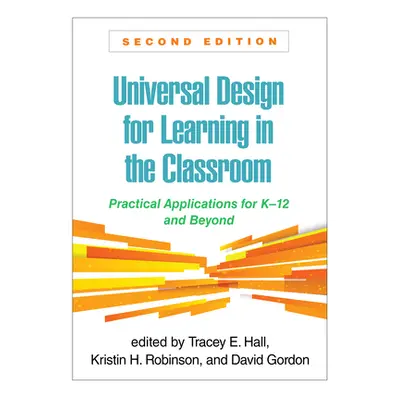 "Universal Design for Learning in the Classroom: Practical Applications for K-12 and Beyond" - "