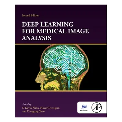 "Deep Learning for Medical Image Analysis" - "" ("Zhou S. Kevin")