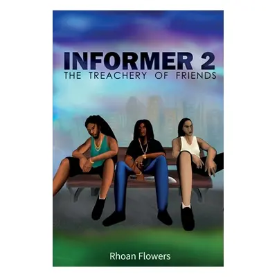 "Informer 2: The Treachery Of Friends" - "" ("Flowers Rhoan")