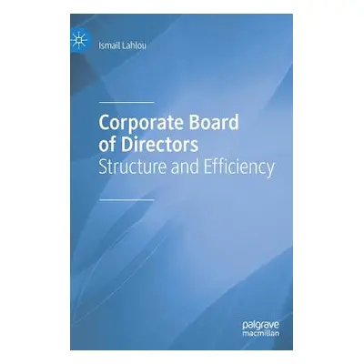 "Corporate Board of Directors: Structure and Efficiency" - "" ("Lahlou Ismail")