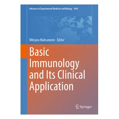 "Basic Immunology and Its Clinical Application" - "" ("Matsumoto Mitsuru")