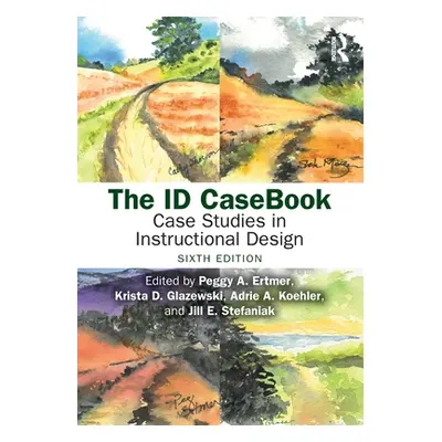 "The Id Casebook: Case Studies in Instructional Design" - "" ("Ertmer Peggy A.")