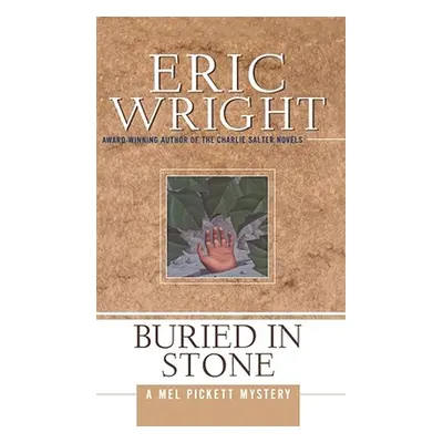 "Buried in Stone: A Mel Pickett Mystery" - "" ("Wright Eric")