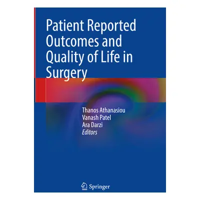 "Patient Reported Outcomes and Quality of Life in Surgery" - "" ("Athanasiou Thanos")