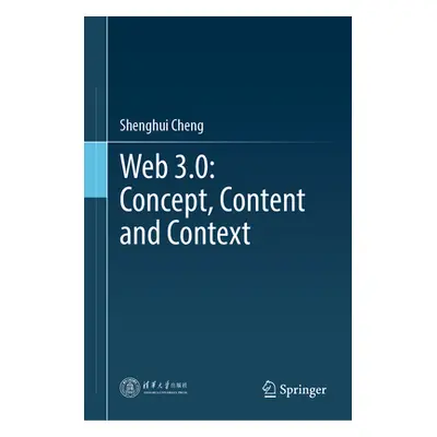 "Web 3.0: Concept, Content and Context" - "" ("Cheng Shenghui")