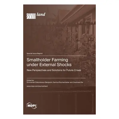 "Smallholder Farming under External Shocks: New Perspectives and Solutions for Future Crises" - 