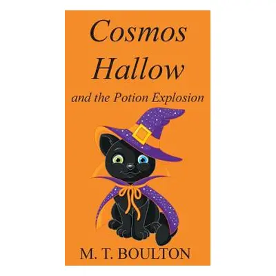 "Cosmos Hallow and the Potion Explosion" - "" ("Boulton M. T.")