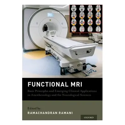 "Functional MRI: Basic Principles and Emerging Clinical Applications for Anesthesiology and the 