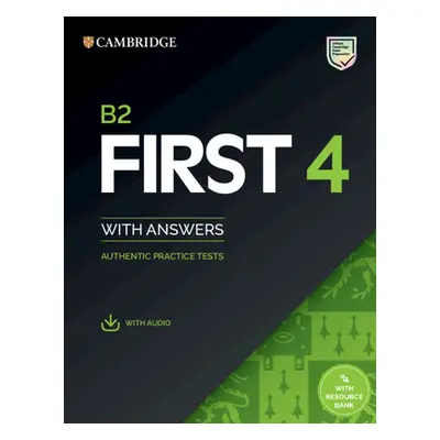 "B2 First 4 Student's Book with Answers with Audio with Resource Bank: Authentic Practice Tests"