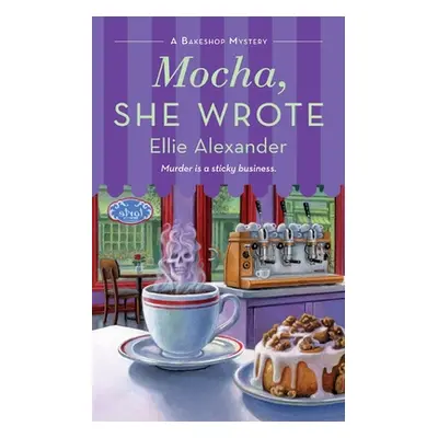 "Mocha, She Wrote" - "" ("Alexander Ellie")