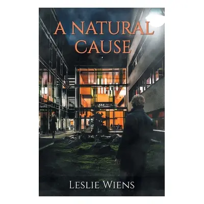 "A Natural Cause" - "" ("Wiens Leslie")