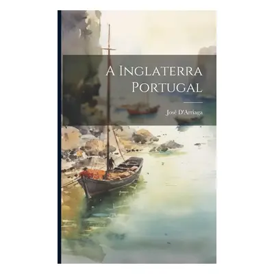 "A Inglaterra Portugal" - "" ("D'Arriaga Jos")