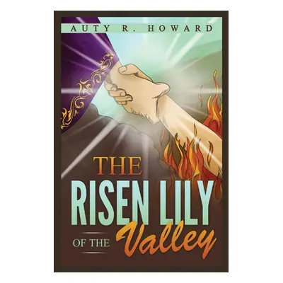 "The Risen Lily of the Valley" - "" ("Howard Auty R.")