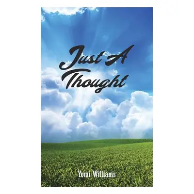 "Just A Thought" - "" ("Williams Yomi")