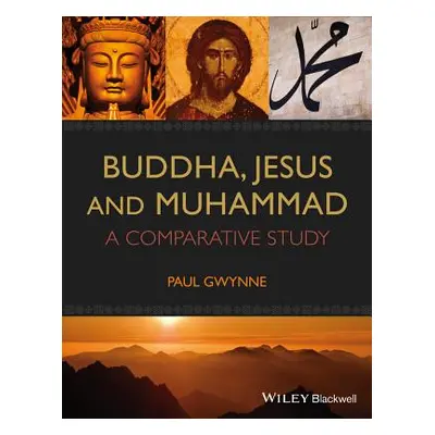 "Buddha, Jesus and Muhammad" - "" ("Gwynne Paul")