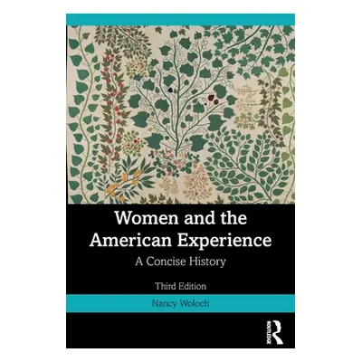 "Women and the American Experience: A Concise History" - "" ("Woloch Nancy")