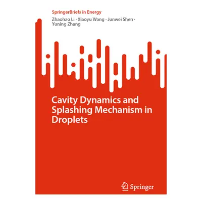 "Cavity Dynamics and Splashing Mechanism in Droplets" - "" ("Li Zhaohao")