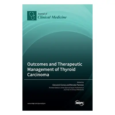 "Outcomes and Therapeutic Management of Thyroid Carcinoma" - "" ("Conzo Giovanni")