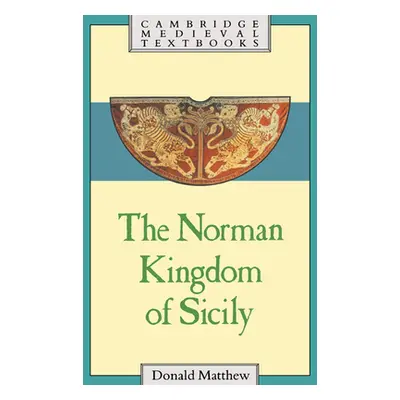 "The Norman Kingdom of Sicily" - "" ("Matthew Donald")