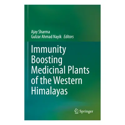 "Immunity Boosting Medicinal Plants of the Western Himalayas" - "" ("Sharma Ajay")