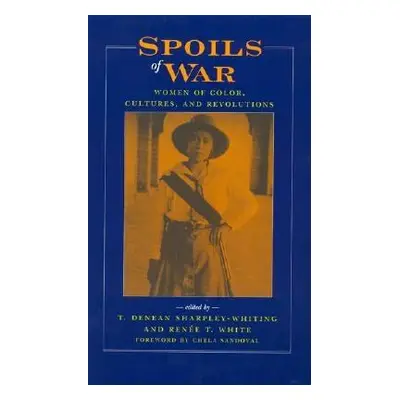 "Spoils of War: Women of Color, Cultures, and Revolutions" - "" ("White Rene T.")