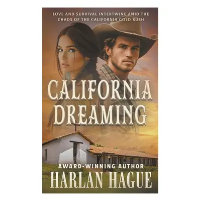 "California Dreaming: A Western Romance" - "" ("Hague Harlan")