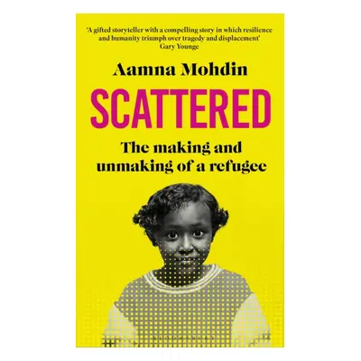 "Scattered" - "The making and unmaking of a refugee" ("Mohdin Aamna")