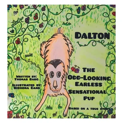 "Dalton: The Odd-Looking Earless Sensational Pup" - "" ("Barg Thomas")