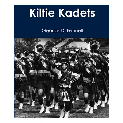 "Kiltie Kadets" - "" ("Fennell George D.")