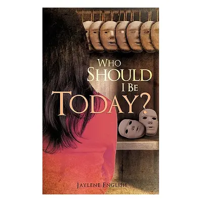 "Who Should I Be Today?" - "" ("English Jaylene")