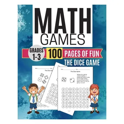 "Math Games THE DICE GAME 100 Pages of Fun Grades 1-3" - "" ("Learning Kitty")