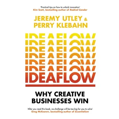 Ideaflow - Why Creative Businesses Win (Utley Jeremy)